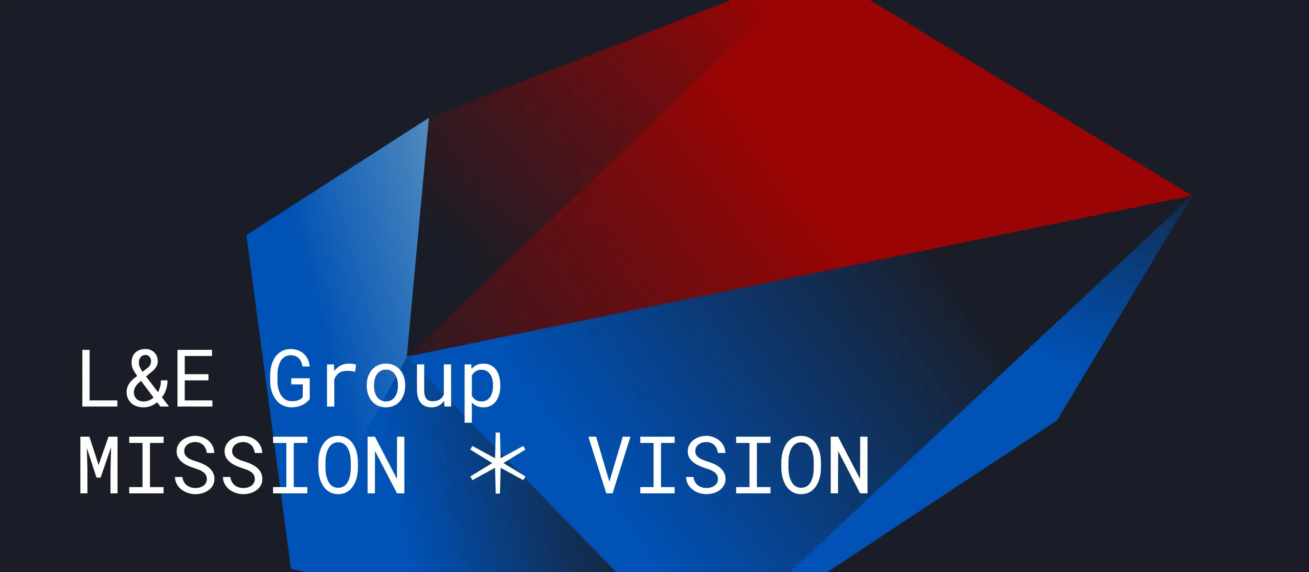 ミッション・ビジョンアップデート ～L&E Groupの今後の事業方針～